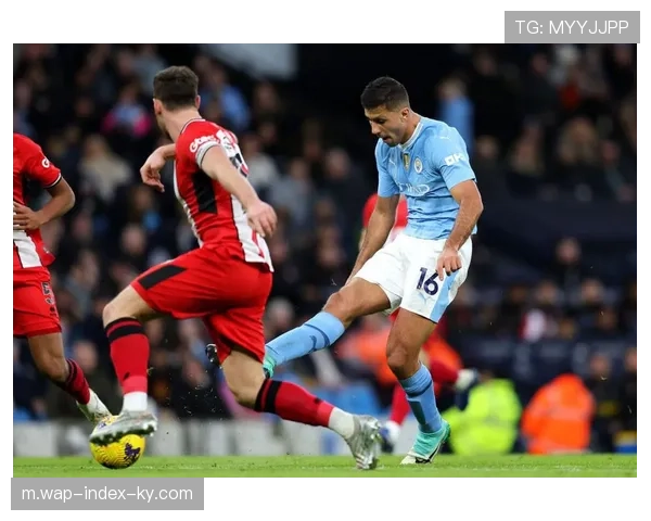 罗德里拦截与传球双项突出 曼城单后腰位置承担攻防枢纽重任